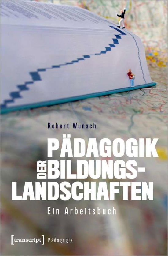 Cover for Wunsch · Pädagogik der Bildungslandschaft (Book)