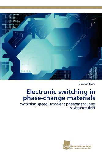 Cover for Gunnar Bruns · Electronic Switching in Phase-change Materials: Switching Speed, Transient Phenomena, and Resistance Drift (Paperback Book) (2012)