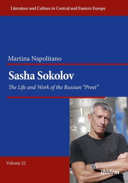 Cover for Martina Napolitano · Sasha Sokolov: The Life and Work of the Russian “Proet” - Literatur und Kultur im mittleren und ostlichen Europa (Paperback Book) [New edition] (2022)