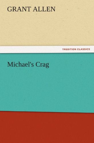 Cover for Grant Allen · Michael's Crag (Tredition Classics) (Paperback Book) (2011)