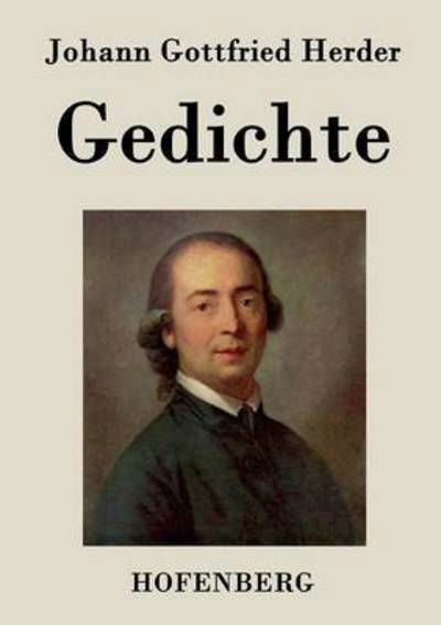 Gedichte - Johann Gottfried Herder - Książki - Hofenberg - 9783843070195 - 22 lipca 2014