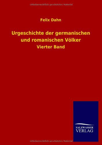 Cover for Felix Dahn · Urgeschichte Der Germanischen Und Romanischen Volker (Paperback Book) [German edition] (2013)