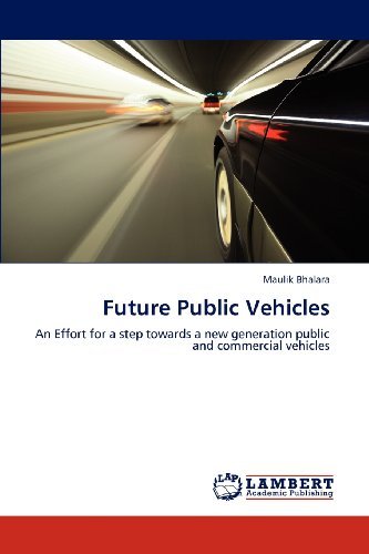 Cover for Maulik Bhalara · Future Public Vehicles: an Effort for a Step Towards a New Generation Public and Commercial Vehicles (Pocketbok) (2012)