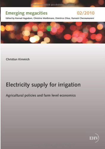 Electricity supply for irrigation - Christian Kimmich - Boeken - Europaischer Hochschulverlag Gmbh & Co.  - 9783867418195 - 18 september 2012