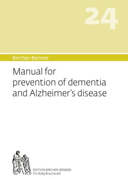 Dr. Dr. Andres Bircher · Bircher-Benner Manual Vol. 24: Manual for prevention of dementia and Alzheimer's disease (Paperback Book) (2019)