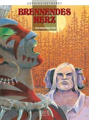 Brennendes Herz / Der wandernde Pfad - Patrick Cothias - Books - Finix Comics e.V. - 9783910965195 - June 1, 2024
