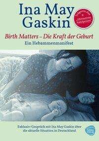 Cover for Gaskin · Birth Matters - Die Kraft der Ge (Buch)