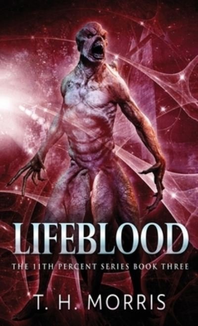 Cover for T H Morris · Lifeblood (Hardcover bog) (2021)
