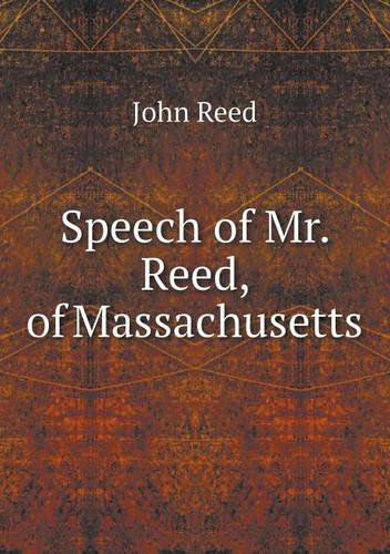 Cover for John Reed · Speech of Mr. Reed, of Massachusetts (Paperback Book) (2013)