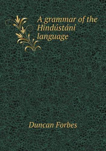 Cover for Duncan Forbes · A Grammar of the Hindústání Language (Paperback Book) (2013)