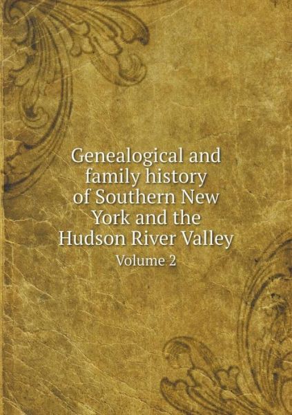 Cover for Cuyler Reynolds · Genealogical and Family History of Southern New York and the Hudson River Valley Volume 2 (Paperback Book) (2015)