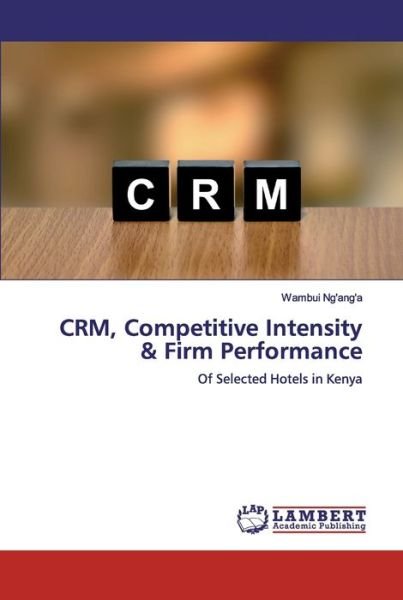 Cover for Ng'ang'a · CRM, Competitive Intensity &amp;am (Book) (2019)