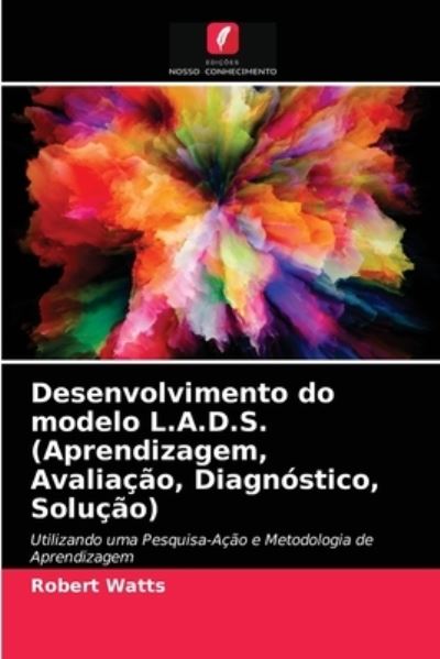 Desenvolvimento do modelo L.A.D.S - Watts - Other - - 9786203396195 - March 9, 2021