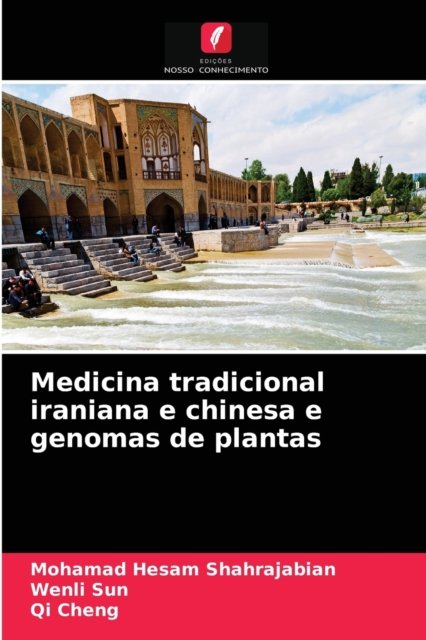 Cover for Mohamad Hesam Shahrajabian · Medicina tradicional iraniana e chinesa e genomas de plantas (Paperback Book) (2021)