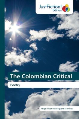 Cover for Angel Tiberio Mosquera Martinez · The Colombian Critical (Paperback Book) (2021)