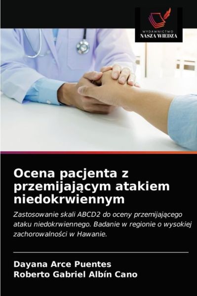 Ocena pacjenta z przemijaj?cym atakiem niedokrwiennym - Dayana Arce Puentes - Books - Wydawnictwo Nasza Wiedza - 9786203619195 - April 13, 2021