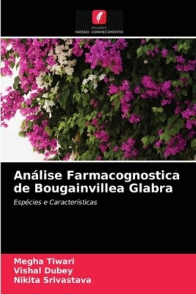 Cover for Megha Tiwari · Analise Farmacognostica de Bougainvillea Glabra (Paperback Book) (2021)