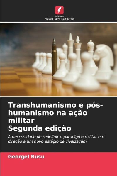 Cover for Georgel Rusu · Transhumanismo e pos-humanismo na acao militar Segunda edicao (Paperback Book) (2021)