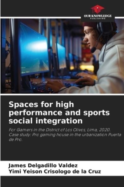 Cover for James Delgadillo Valdez · Spaces for high performance and sports social integration (Paperback Book) (2021)