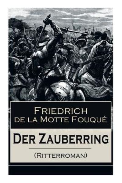 Der Zauberring (Ritterroman) - Friedrich de La Motte Fouque - Books - e-artnow - 9788026861195 - November 1, 2017