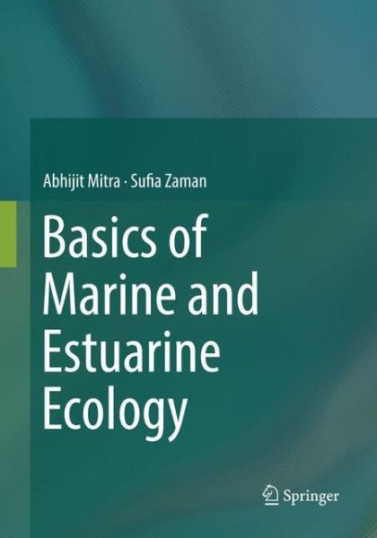 Cover for Abhijit Mitra · Basics of Marine and Estuarine Ecology (Paperback Book) [Softcover reprint of the original 1st ed. 2016 edition] (2018)