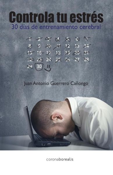 Cover for J Antonio Guerrero Canongo · Controla tu estres (Paperback Book) (2013)