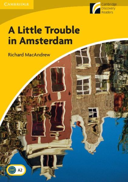 Cover for Richard MacAndrew · A Little Trouble in Amsterdam Level 2 Elementary / Lower-intermediate - Cambridge Experience Readers (Pocketbok) [New edition] (2009)