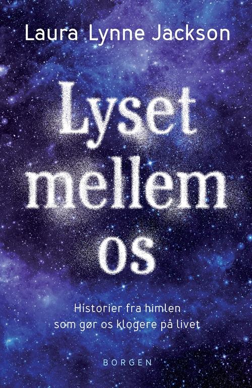 Cover for Laura Lynne Jackson · Lyset mellem os (Sewn Spine Book) [1st edition] (2016)