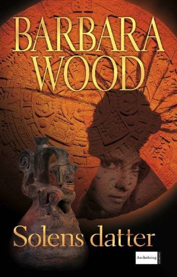 Cover for Barbara Wood · Solens datter (Indbundet Bog) [1. udgave] (2007)