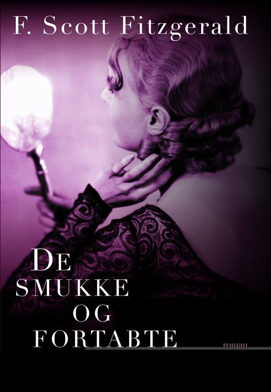 Cover for F. Scott Fitzgerald · De smukke og fortabte (Sewn Spine Book) [1er édition] (2019)