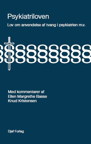 Lovkommentar: Psykiatriloven - Knud Kristensen; Ellen Margrethe Basse - Books - Djøf Forlag - 9788757453195 - May 3, 2024