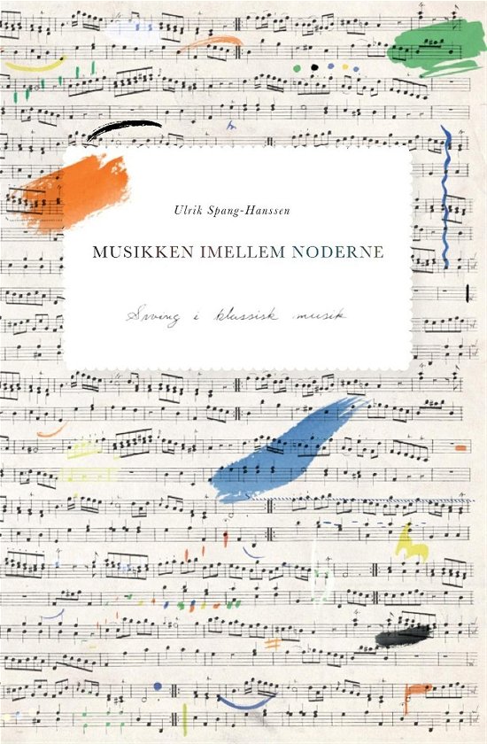 Cover for Ulrik Spang-Hanssen · Musikken imellem noderne (Hardcover Book) [1. Painos] [Hardback] (2014)