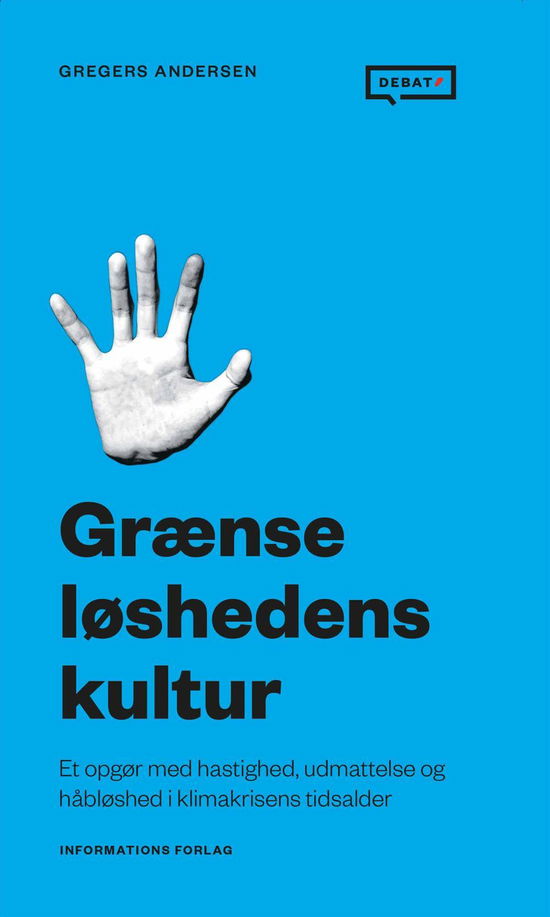 Cover for Gregers Andersen · Debat: Grænseløshedens kultur (Sewn Spine Book) [1er édition] (2016)