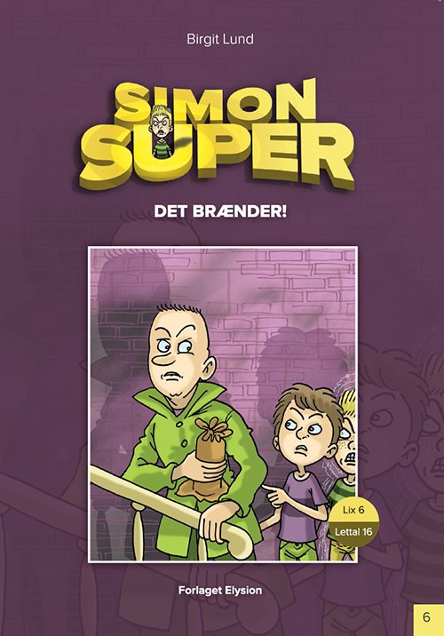 Simon Super-6: Det brænder - Birgit Lund - Bøger - Forlaget Elysion - 9788777196195 - 2014