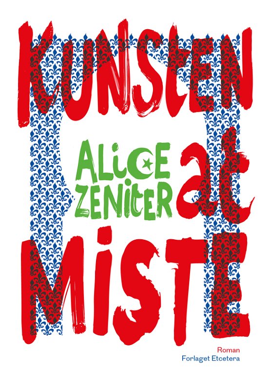 Cover for Alice Zeniter · Kunsten at miste (Sewn Spine Book) [1st edition] (2019)