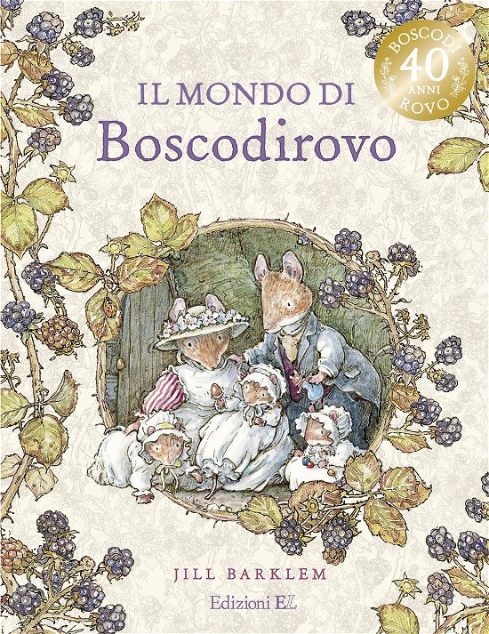 Cover for Jill Barklem · Il Mondo Di Boscodirovo. Ediz. A Colori (Bok)