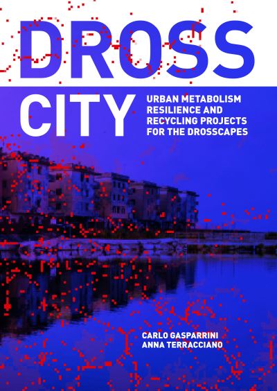 Cover for Carlo Gasparrini · Dross City: Urban Metabolism (Paperback Book) (2022)