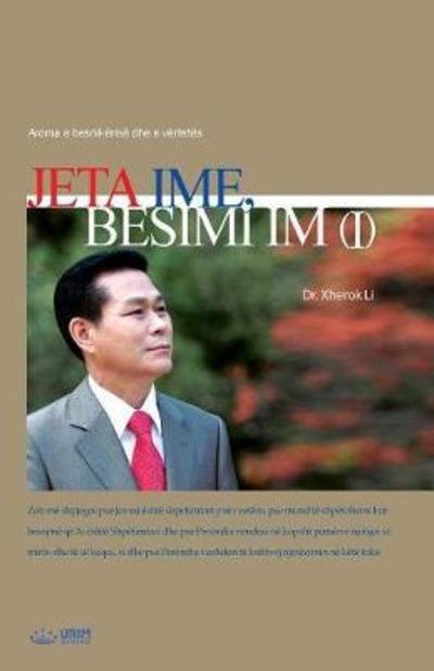 My Life, My Faith 1 (Albanian) - Jaerock Lee - Bøger - Urim Books USA - 9788975576195 - 25. april 2018