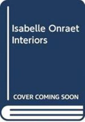 Isabelle Onraet Interiors - Karolien Van Cauwelaert - Books - Stichting Kunstboek BVBA - 9789058566195 - December 30, 2024