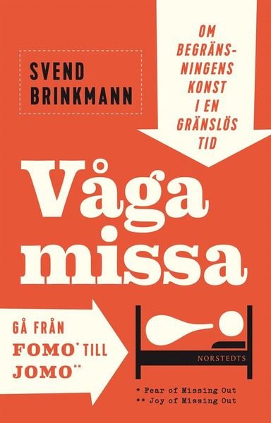Våga missa! - Svend Brinkmann - Books - Norstedts - 9789113089195 - September 14, 2018