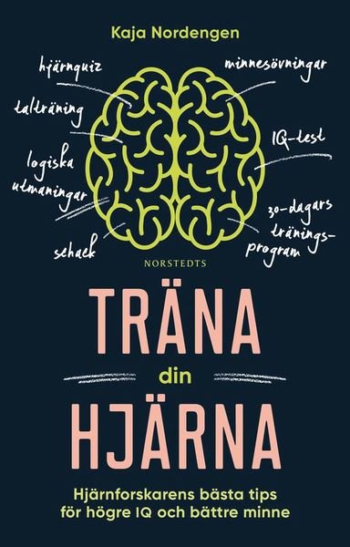 Cover for Kaja Nordengen · Träna din hjärna : förbättra ditt minne och håll hjärnan i form (ePUB) (2019)