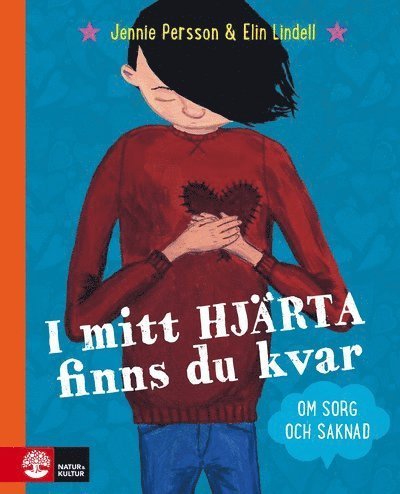 Cover for Jennie Persson · I mitt hjärta finns du kvar : om sorg och saknad (Bound Book) (2017)
