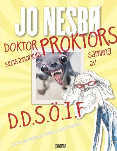 Cover for Jo Nesbø · Doktor Proktor: Doktor Proktors sensationella samling av D.D.S.Ö.I.F : djur du skulle önska inte fanns (Indbundet Bog) (2018)