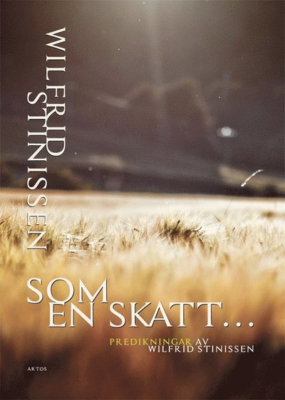 Som en skatt : predikningar av Wilfrid Stinissen - Wilfrid Stinissen - Books - Artos & Norma Bokförlag - 9789175807195 - July 9, 2014