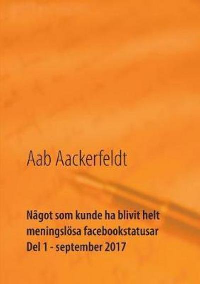 Cover for Aackerfeldt · Något som kunde ha blivit h (Book) (2017)
