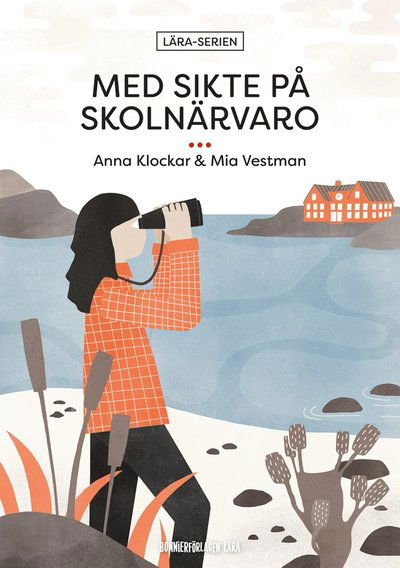 Cover for Mia Vestman Anna Klockar · Med sikte på skolnärvaro (Paperback Book) [Ned edition] (2020)