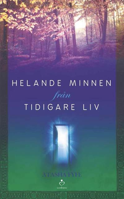 Cover for Atasha Fyfe · Helande minnen från tidigare liv (Hardcover Book) [Ned edition] (2015)