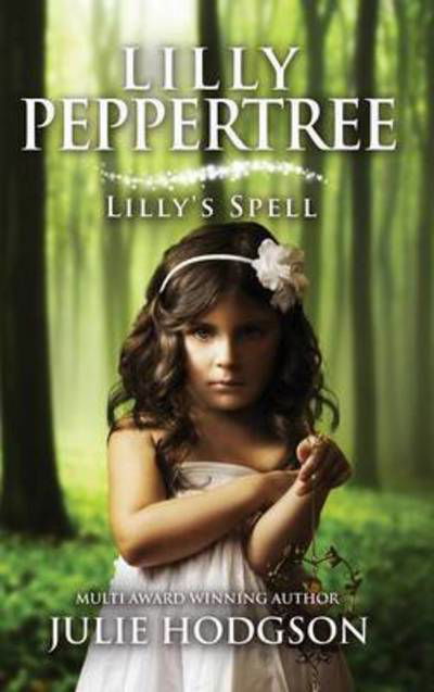 Cover for Julie Hodgson · Lilly Peppertree Lilly's spell (Hardcover Book) (2016)