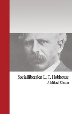 Cover for J. Mikael Olsson · Socialliberalen L. T. Hobhouse (Book) (2018)