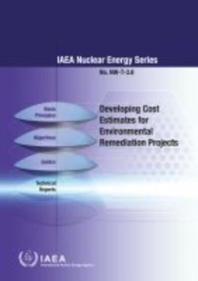 Iaea · Developing Cost Estimates for Environmental Remediation Projects - IAEA Nuclear Energy Series (Paperback Bog) (2020)